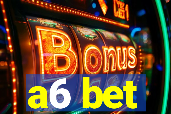 a6 bet